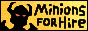Minions For Hire