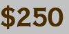 $250